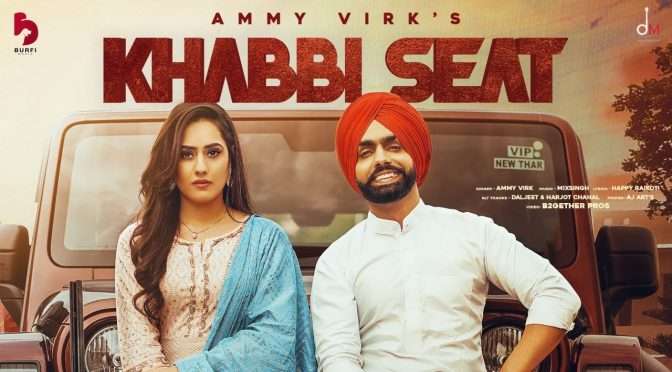 Khabbi Seat Meaning – Ammy Virk