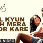 Dil Kyun ye Mera – Kites| Hrithik Roshan | Barbara Mori