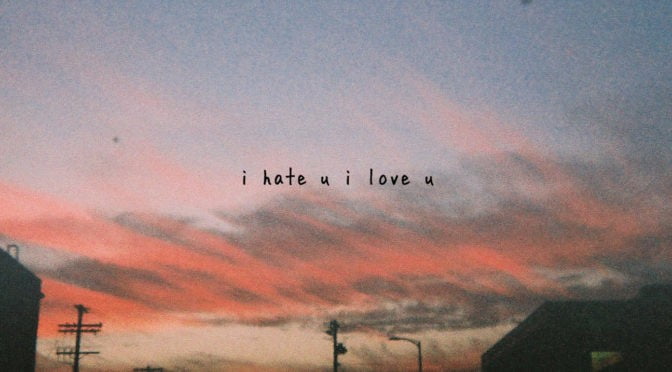 GNASH – I Hate u, I Love u