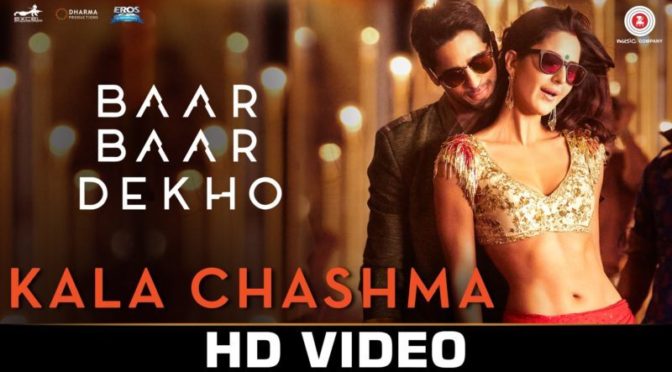 Kaala Chashma – Baar Baar Dekho