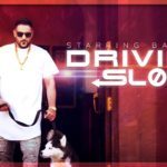 Driving Slow – Badshah