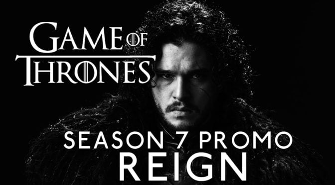 GameofThrones Season 7 Promo: “Reign”