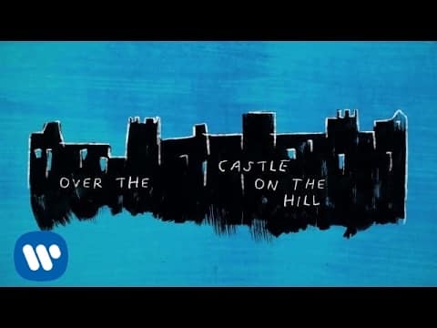 Ed Sheeran – Castle On The Hill