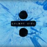 Ed Sheeran – Galway Girl