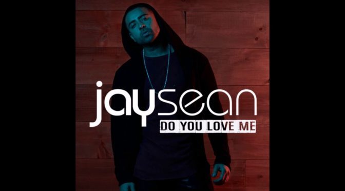 Jay Sean – Do You Love Me