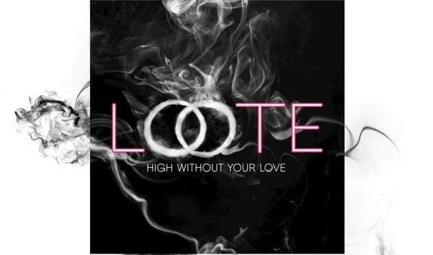 Loote – High Without Your Love