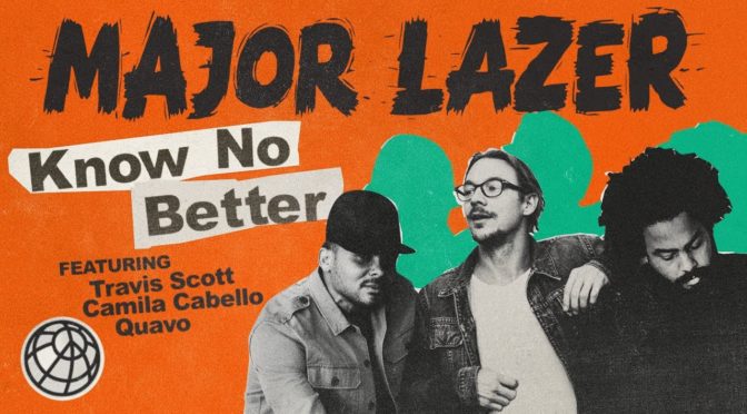 Major Lazer – Know No Better