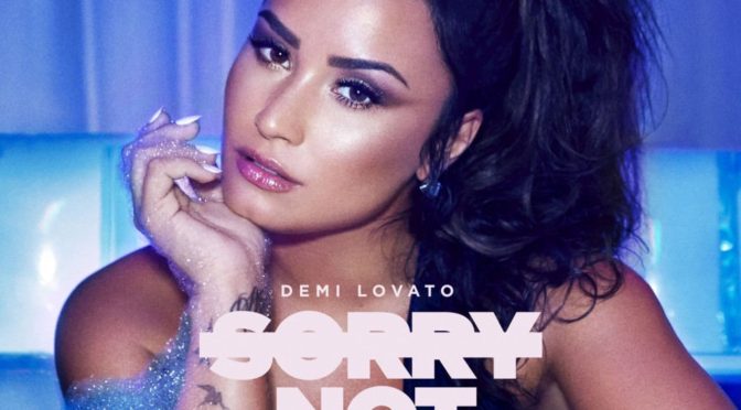 Demi Lovato – Sorry Not Sorry