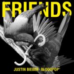 Justin Bieber – Friends feat BloodPop