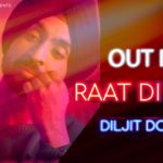 Raat Di Gedi Lyrics Meaning – Diljit Dosanjh