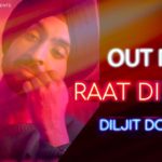 Raat Di Gedi Lyrics Meaning – Diljit Dosanjh