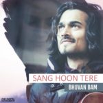 Bhuvan Bam – Sang Hu Tere