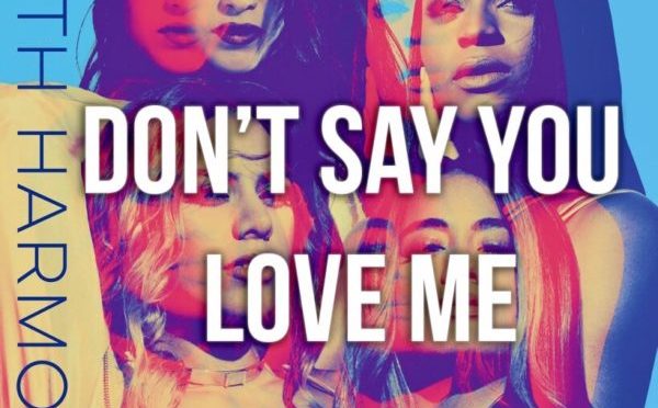 Fifth Harmony – Don’t Say You Love Me