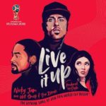 Nicky Jam – Live It Up feat Will Smith | Era Istrefi | FIFA 2018 Official Video