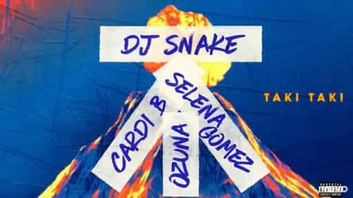 DJ Snake – Taki Taki | Cardi B | Selena Gomez | Ozuna