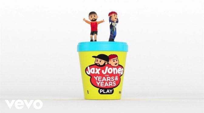 Play – Jax Jones | Years & Years | EDM