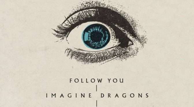 I’ll Follow You Around – Imagine Dragons