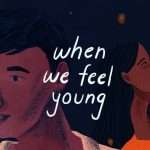 When We Feel Young Lyrics – When Chai Met Toast
