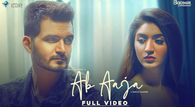 Ab Aaja Sanam – Gajendra Verma Feat Jonita Gandhi