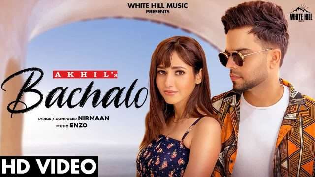 Bachalo Ji Song – Akhil