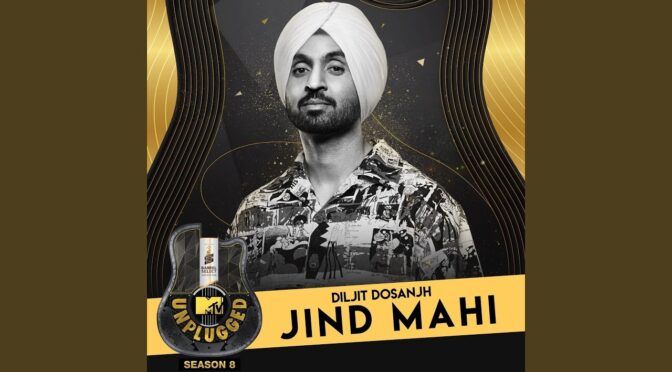 Jind Mahi Aaja Ve – Diljit Dosanjh | MTV Unplugged