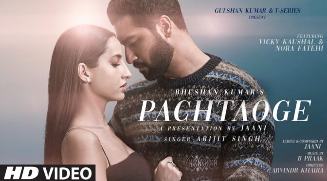 Mujhe Chhod Kar Jo Tum Jaoge – Pachtaoge | Arijit Singh | Nora Fatehi