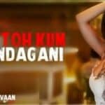 Pyaar Do Pyaar Lo – Ek Toh Kum Zindagani | Nora Fatehi