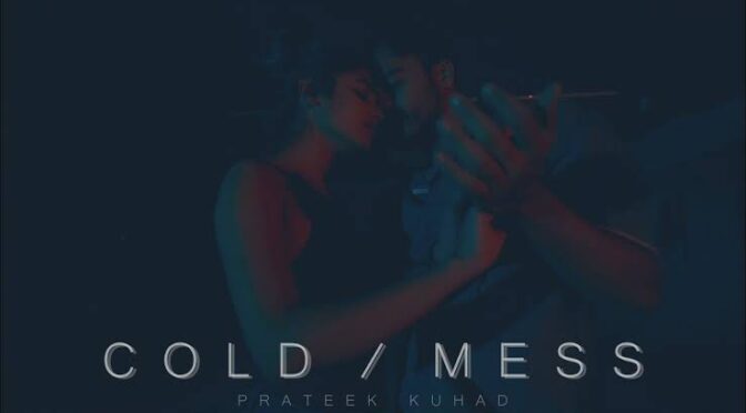 Cold Mess Lyrics + Chords – Prateek Kuhad
