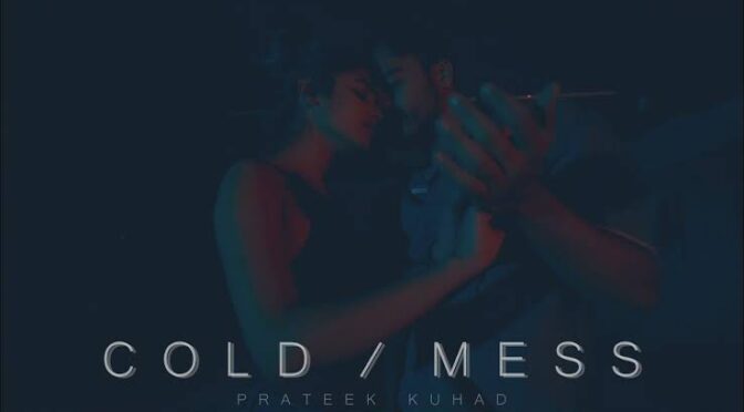 Cold Mess Lyrics Live – Prateek Kuhad | When I Will Feel Cold