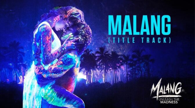 Malang Title Track