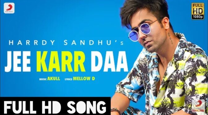 Nachne Da Jee Karda – Hardy Sandhu feat Amyra Dastur