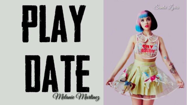 Play Date – Melanie Martinez