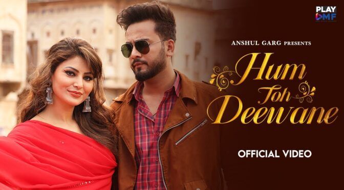 Hum Toh Deewane – Yasser Desai | Urvashi Rautela