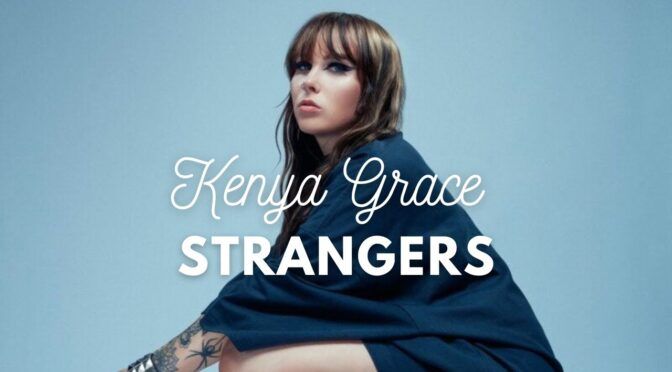 Strangers – Kenya Grace