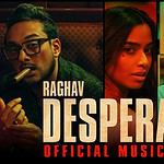 Desperado – Raghav feat Tesher