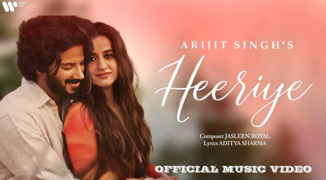 Heeriye – Arijit Singh | Jasleen Kaur
