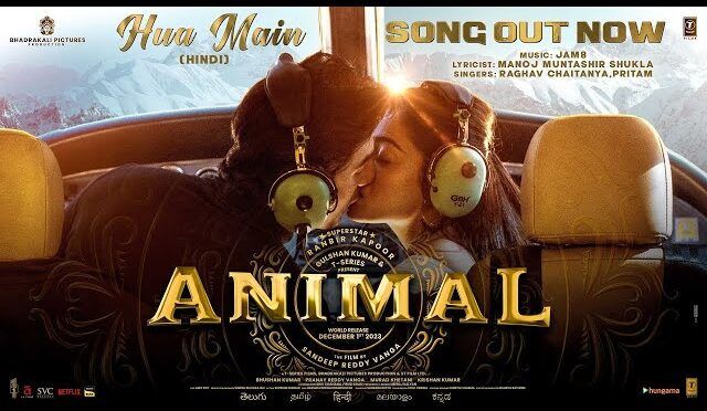 Ishq Aisa Chahiye – Hua Main  | Animal | Ranbir Kapoor