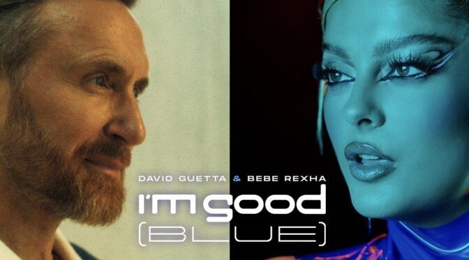 I’m Good David Guetta & Bebe Rexha
